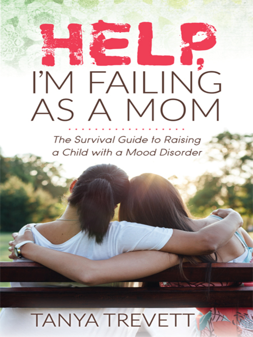 Title details for Help, I'm Failing as a Mom by Tanya Trevett - Available